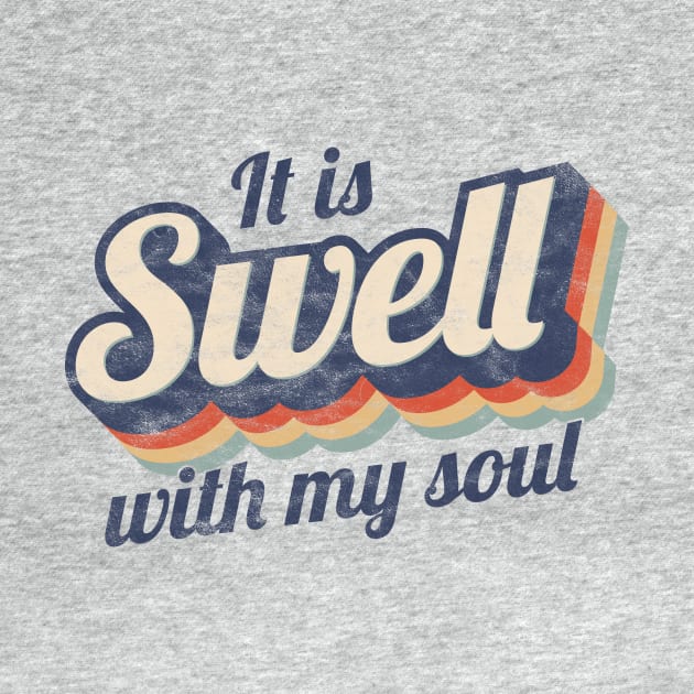 Funny Swell With My Soul Retro Grunge Christian Pun by cottoncanvas